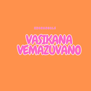 Vasikana Vamazuvano