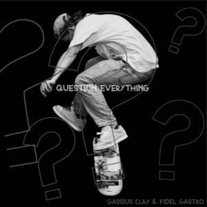 Question Everything
