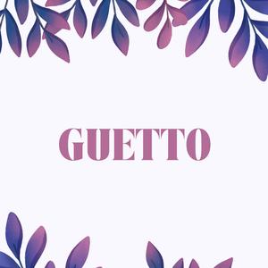 GUETTO