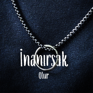 İnanırsak Olur
