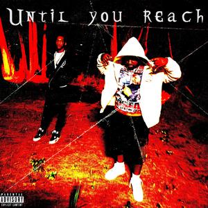 Until You Reach (feat. ABK Zayski)