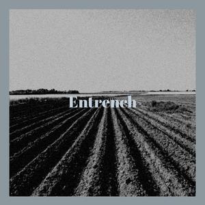 Entrench