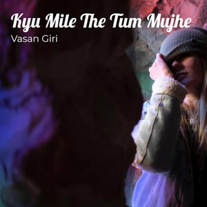Kyu Mile the Tum Mujhe