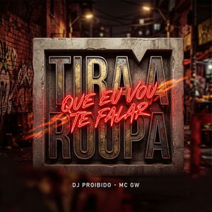 TIRA A ROUPA QUE EU VOU TE FALAR