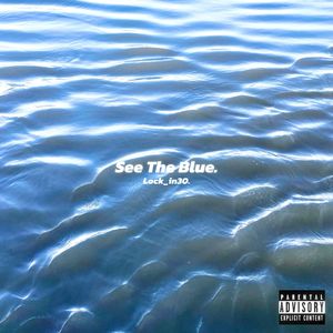 See The Blue.