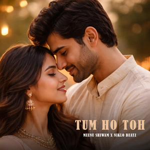 Tum Ho Toh