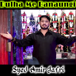 Dulha Me Banaungi