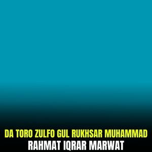 Da Toro Zulfo Gul Rukhsar Muhammad