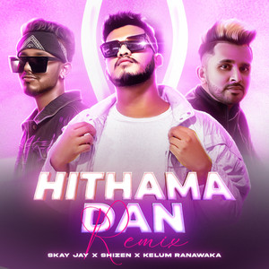 Hithama Dan (Remix)