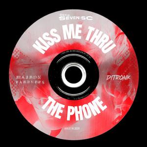 MEGA KISS ME THRU THE PHONE (feat. Maikon Fagundes & Dj Ditronik)
