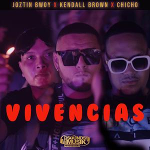 Joztin Bwoy X Kendall Brown X Chicho (Vivencias)