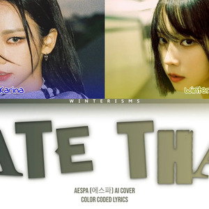 Winter×Karina - Hate That