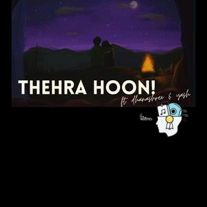 Thehra Hoon (feat. Yash Khabde & Dhanashree Hatolkar)