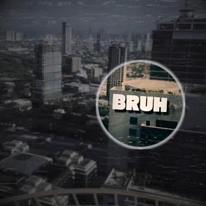 Bruh! (feat. Grhym3z)