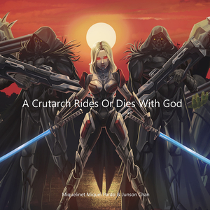 A Crutarch Rides or Dies With God
