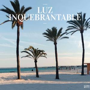 LUZ INQUEBRANTABLE