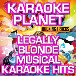 Omigod You Guys (From the Musical "Legally Blonde") [Karaoke Version With Background Vocals]