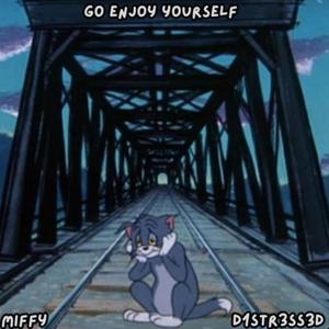 Go Enjoy Yourself (feat. Miffy)