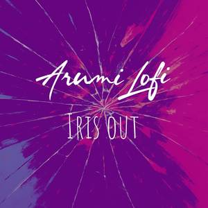 Iris Out (Lofi) [Chainsaw Man Movie: Reze Arc]