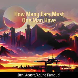 How Many Ears Must One Man Have