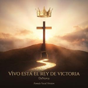 Vivo Está el Rey de Victoria (Female Vocal Version)