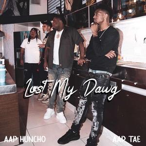 Lost My Dawg (feat. AAP Tae)