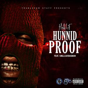 Hunnid Proof (feat. 1.Milli.Da'Bagman)