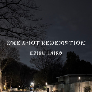 ONE SHOT REDEMPTION