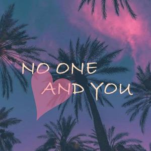 NO ONE AND YOU