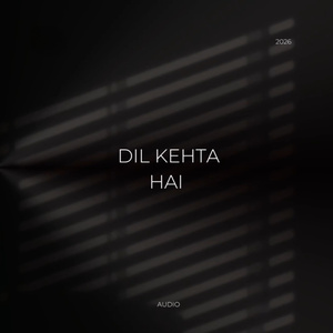 Dil Kehta Hai