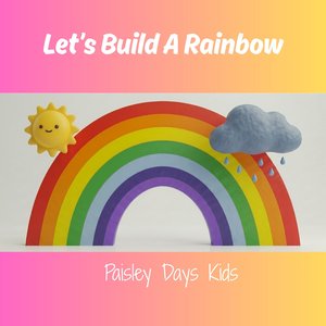 Let's Build A Rainbow
