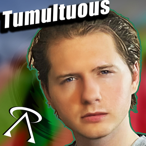 Tumultuous