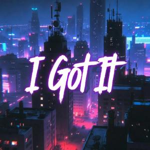 I Got It (feat. Mic Trey)