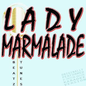 Lady Marmalade (Originally Performed by Christina Aguilera, Lil' Kim, Mya & Pink)