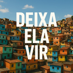 Deixa Ela Vir