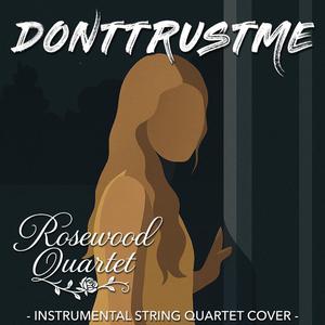 DONTTRUSTME (Rosewood Quartet Version)