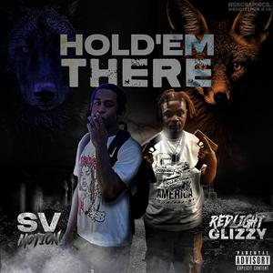 HOLD'EM THERE (feat. Redlight Glizzy)