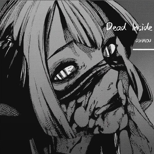 Dead Inside（DJHAIOUREMIX)