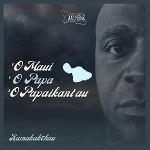 'O Maui 'o Papa 'o Papaikani'au