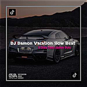 DJ Damon Vacation X Coba Coba Jadian Dulu __Slow Beat Bass Enakeun