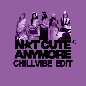 ILLIT - NOT CUTE ANYMORE (Chillvibe edit)