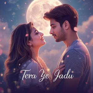 Tera Ye Jadu