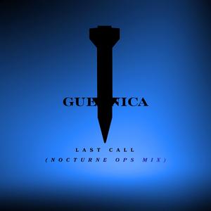 GUERNICA: Last Call (Nocturne Ops Mix)