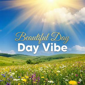 Beautiful Day Vibe