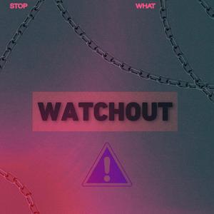 Watch out（prod.by X-Peak)