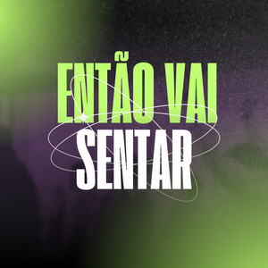 Então Vai Sentar