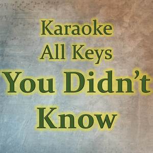 You Didn't Know (Karaoke Version)