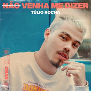 Não Venha Me Dizer