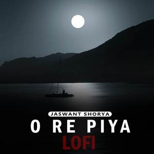 O Re Piya [Lofi]