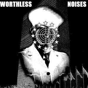 WORTHLESS NOISES